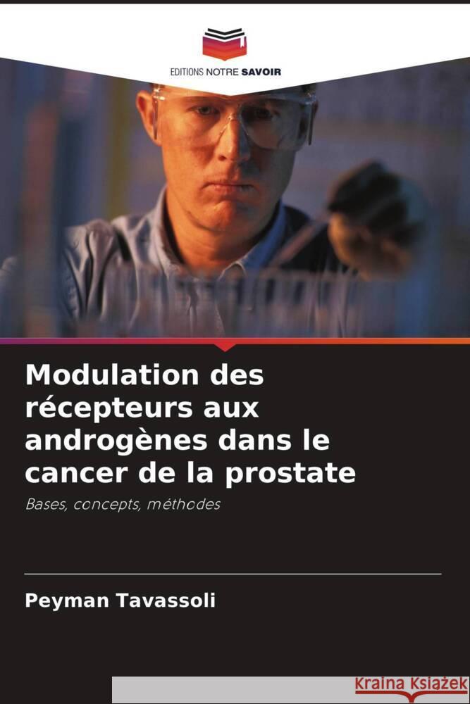 Modulation des récepteurs aux androgènes dans le cancer de la prostate Tavassoli, Peyman 9786203509748 Editions Notre Savoir - książka