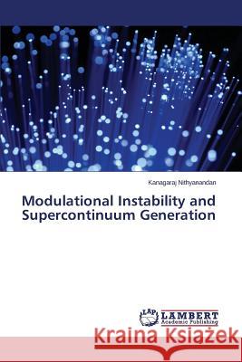 Modulational Instability and Supercontinuum Generation Nithyanandan Kanagaraj 9783659763830 LAP Lambert Academic Publishing - książka