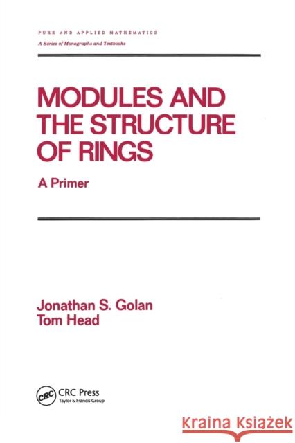 Modules and the Structure of Rings: A Primer Golan   9780367450625 CRC Press - książka