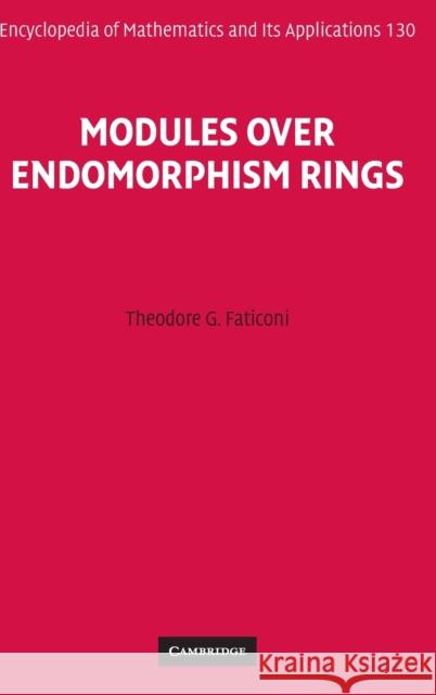 Modules over Endomorphism Rings Theodore G. Faticoni 9780521199605 Cambridge University Press - książka