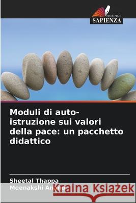 Moduli di auto-istruzione sui valori della pace: un pacchetto didattico Sheetal Thappa Meenakshi Anand 9786204120317 Edizioni Sapienza - książka