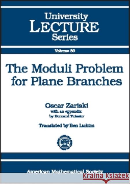 Moduli Problem for Plane Branches Oscar Zariski 9780821829837 AMERICAN MATHEMATICAL SOCIETY - książka