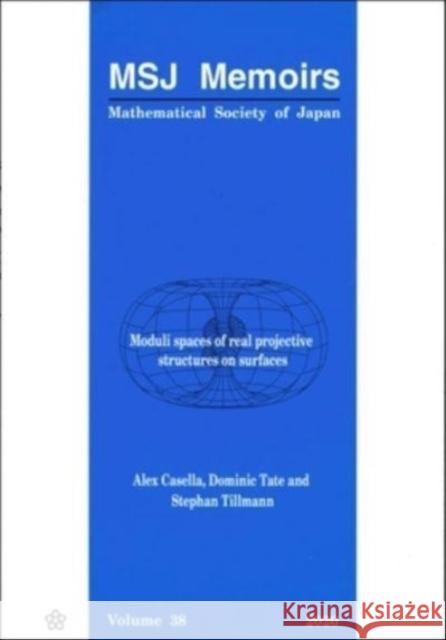 Moduli Spaces of Real Projective Structures on Surfaces  9784864970969 Mathematical Society of Japan - książka