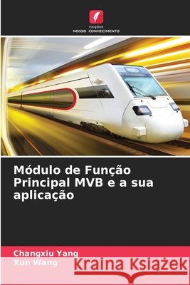 Módulo de Função Principal MVB e a sua aplicação Yang, Changxiu, Wang, Xun 9786208984168 Edições Nosso Conhecimento - książka