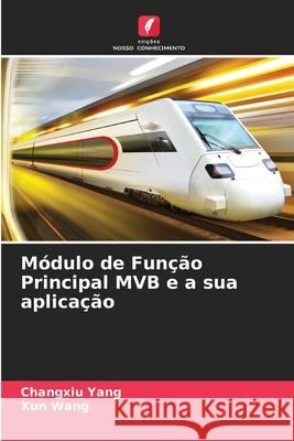 Módulo de Função Principal MVB e a sua aplicação Yang, Changxiu, Wang, Xun 9786208984168 Edições Nosso Conhecimento - książka