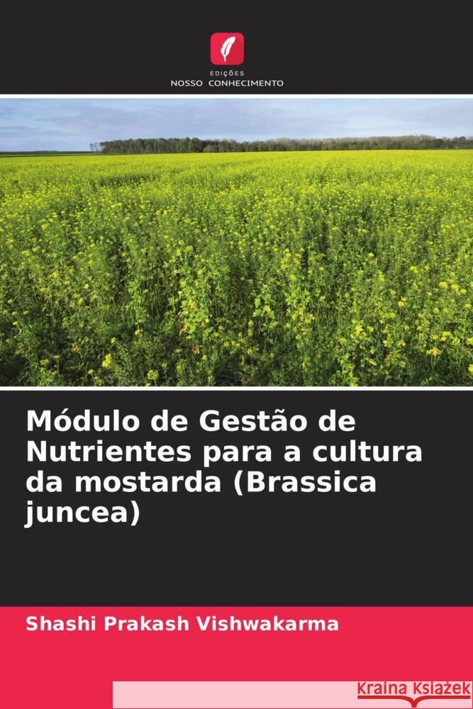 Módulo de Gestão de Nutrientes para a cultura da mostarda (Brassica juncea) Vishwakarma, Shashi Prakash 9786204396187 Edicoes Nosso Conhecimento - książka