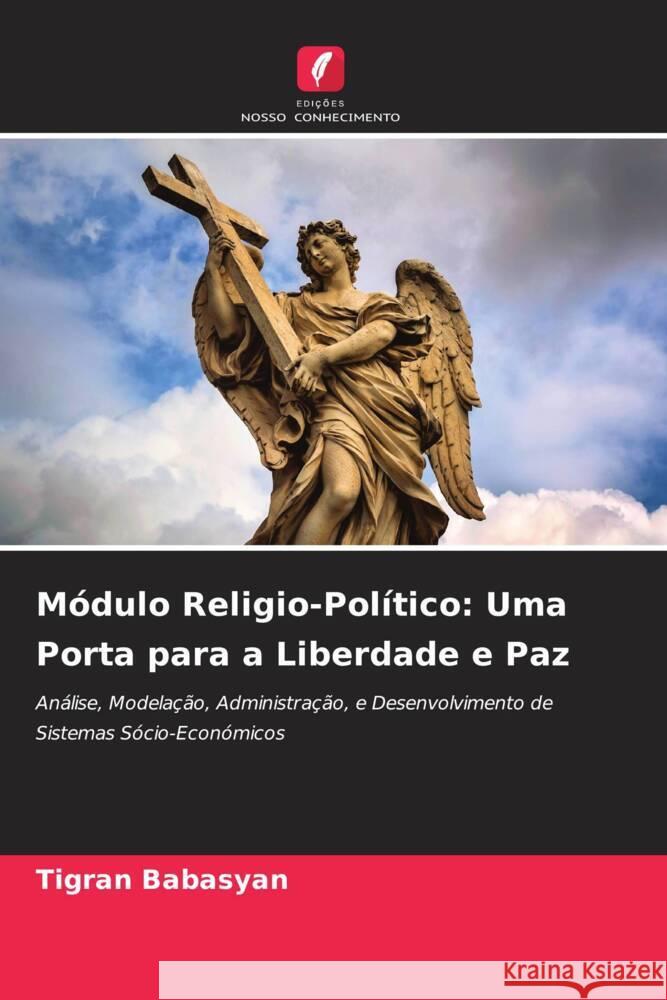 Módulo Religio-Político: Uma Porta para a Liberdade e Paz Babasyan, Tigran 9786205126493 Edições Nosso Conhecimento - książka