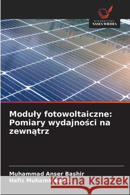 Moduly fotowoltaiczne: Pomiary wydajnosci na zewnatrz Bashir, Muhammad Anser, Ali, Hafiz Muhammad 9786208781491 Wydawnictwo Nasza Wiedza - książka