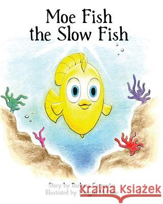 Moe Fish the Slow Fish Barbara Carpenter 9781505439878 Createspace Independent Publishing Platform - książka