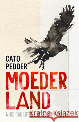 Moederland: Nine Daughters of South Africa Cato Pedder 9781399810791 John Murray Press - książka