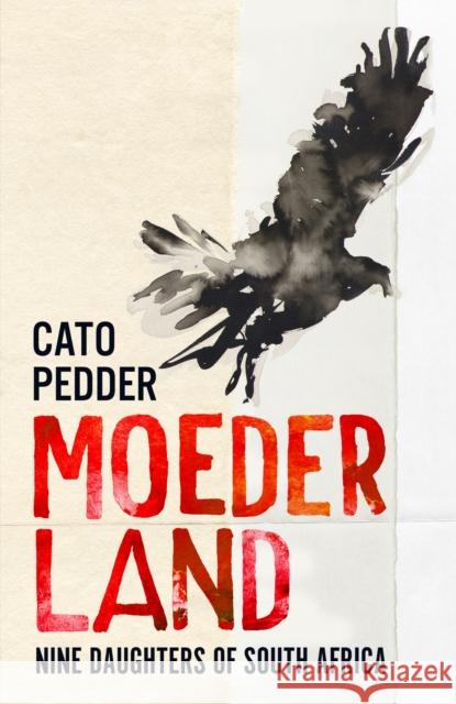 Moederland: Nine Daughters of South Africa Cato Pedder 9781399810807 John Murray Press - książka