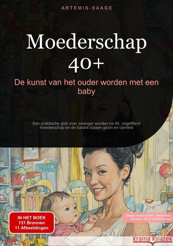 Moederschap 40+: De kunst van het ouder worden met een baby Saage - Nederlands, Artemis 9783384486196 Saage Books - książka