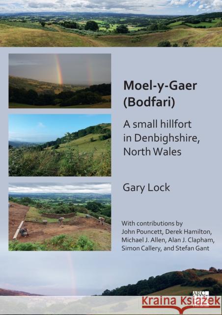 Moel-y-Gaer (Bodfari): A Small Hillfort in Denbighshire, North Wales Gary (Retired Professor of Archaeology, University of Oxford) Lock 9781803273129 Archaeopress - książka