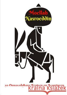 Moellah Nasroeddin - 40 Onnavolgbare Fratsen en Avonturen Peeters, Davy 9780244053185 Lulu.com - książka