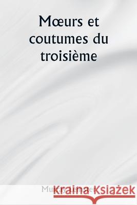 Moeurs et coutumes du troisi?me Murray Leinster 9789359250236 Writat - książka