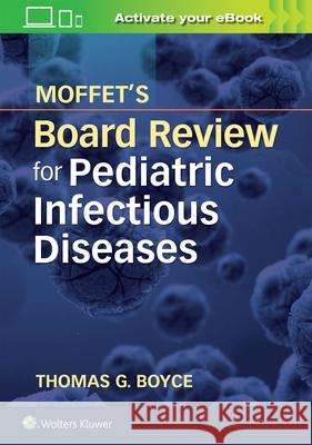 Moffet's Board Review for Pediatric Infectious Disease Thomas G. Boyce 9781496399670 LWW - książka