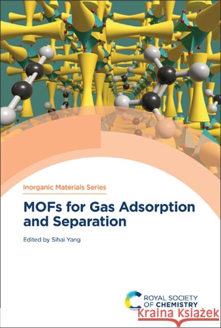 Mofs for Gas Adsorption and Separation Sihai Yang 9781837672684 Royal Society of Chemistry - książka