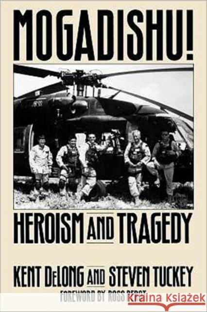 Mogadishu!: Heroism and Tragedy DeLong, Kent 9780313361050 Praeger Publishers - książka