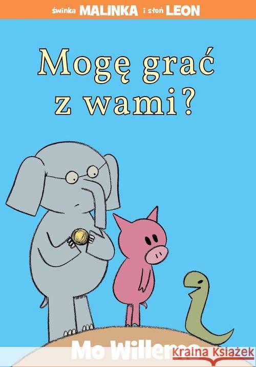 Mogę grać z wami? Willems Mo 9788362965373 Babaryba - książka