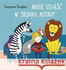 Mogę usiąść w śroku, kotku? Straßer Susanne 9788365480910 TAKO - książka