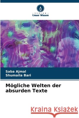 Mögliche Welten der absurden Texte Ajmal, Saba, Bari, Shumaila 9786202479936 Verlag Unser Wissen - książka