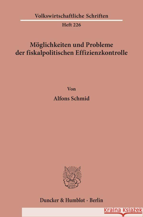 Moglichkeiten Und Probleme Der Fiskalpolitischen Effizienzkontrolle Alfons Schmid 9783428033300 Duncker & Humblot - książka