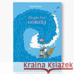 Mogło być gorzej Einat Tsarfati 9788366749474 Tatarak - książka