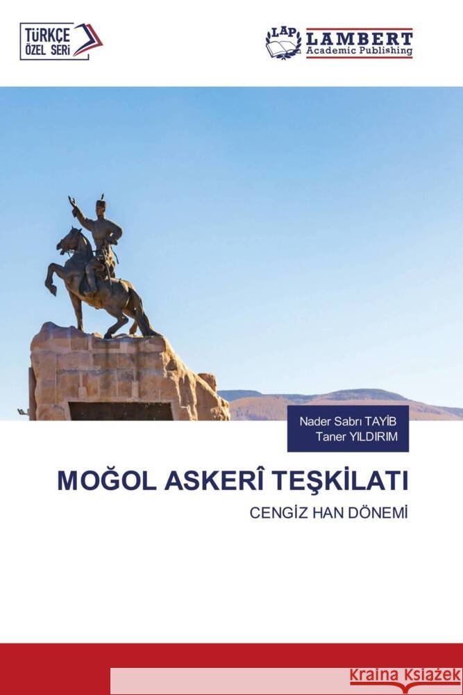 MOGOL ASKERÎ TESKILATI TAYIB, Nader Sabri, YILDIRIM, TANER 9786207451050 LAP Lambert Academic Publishing - książka