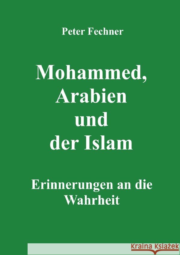 Mohammed, Arabien und der Islam Fechner, Peter 9783754917114 epubli - książka