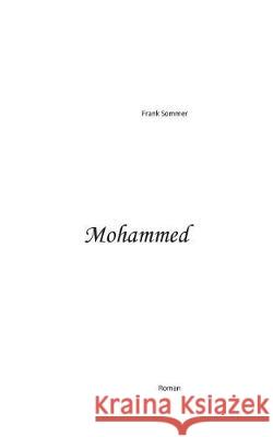 Mohammed: Ein Roman Dr Frank Sommer 9783744822947 Books on Demand - książka