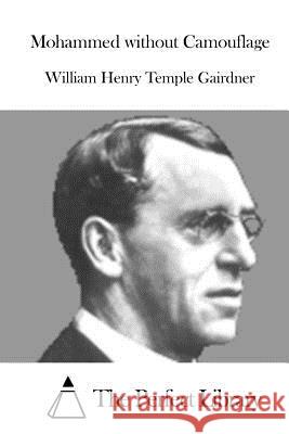 Mohammed without Camouflage The Perfect Library 9781522833932 Createspace Independent Publishing Platform - książka
