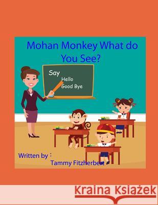 Mohan Monkey What do you see? Fitzherbert, Tammy 9781728844053 Independently Published - książka
