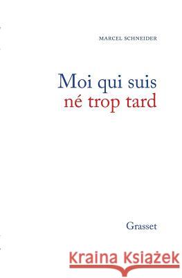 Moi qui suis n? trop tard Schneider-M 9782246715719 Grasset - książka