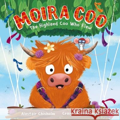 Moira Coo: The Highland Coo Who Flew  9781444975482 Hachette Children's Group - książka