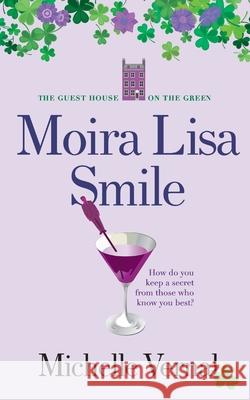Moira Lisa Smile, Book 2 The Guesthouse on the Green Michelle Vernal 9780473576288 MLV Publishing Limited - książka