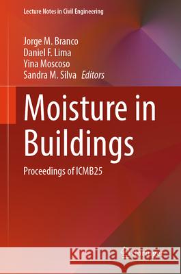 Moisture in Buildings: Proceedings of Icmb25 Jorge M. Branco Daniel F. Lima Yina Moscoso 9783032090539 Springer - książka