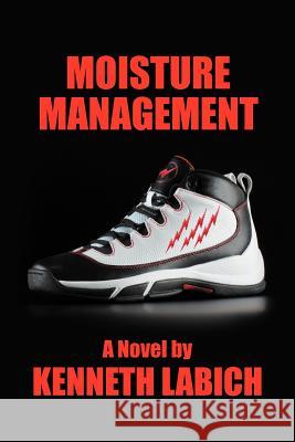 Moisture Management Kenneth Labich 9781465355898 Xlibris Corporation - książka