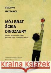 Mój brat ściga dinozaury Giacomo Mazzariol 9788368060072 Widnokrąg - książka