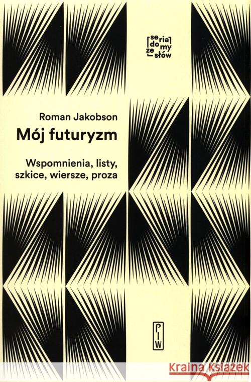 Mój futuryzm Jakobson Roman 9788381960656 PIW - książka