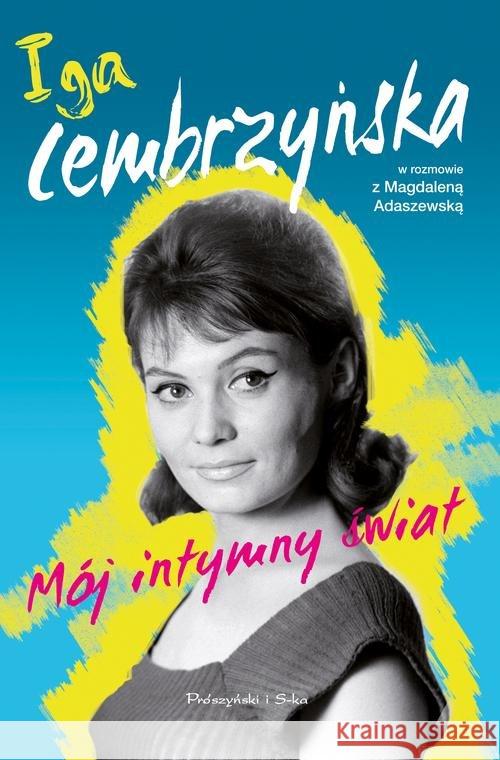 Mój intymny świat Adaszewska Magdalena Cembrzynska IGA 9788380692657 Prószyński Media - książka