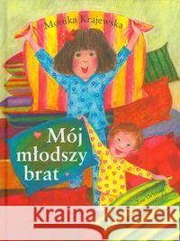 Mój młodszy brat Krajewska Monika 9788372783646 Media Rodzina - książka