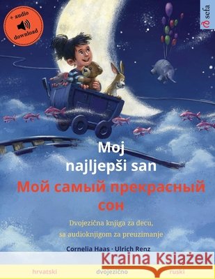 Moj najljepsi san - Мой самый прекрасный & Haas, Cornelia 9783739964867 Sefa Verlag - książka