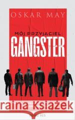 Mój przyjaciel gangster Oskar May 9788382193756 Novae Res - książka