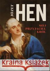 Mój przyjaciel król Józef Hen 9788377797877 MG - książka
