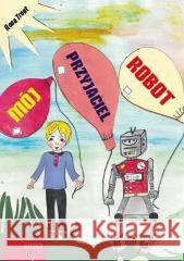 Mój przyjaciel Robot Ilona Tront 9788382983647 ASTRUM - książka