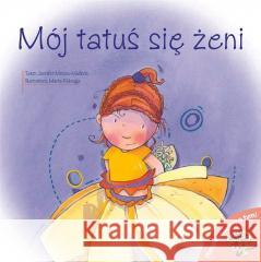 Mój tatuś się żeni Jennifer Moore-Mallinos 9788382751758 Arti - książka