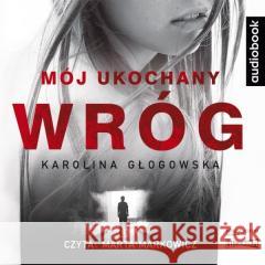Mój ukochany wróg. Audiobook Karolina Głogowska 9788327268341 Storybox - książka