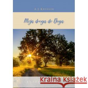 Moja droga do Boga KRUEGER AJ. 9788367473880 PAN WYDAWCA - książka