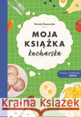 Moja książka kucharska Dorota Kosowska 9788383091907 Harmonia - książka