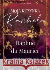 Moja kuzynka Rachela Daphne du Maurier 9788382157819 Albatros - książka